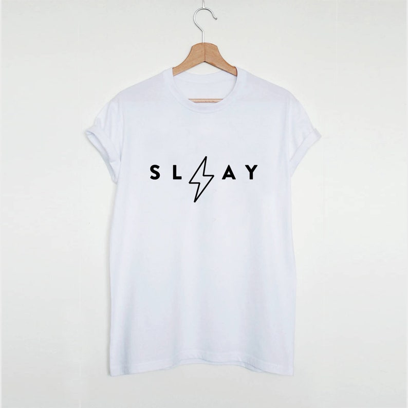 Feminist Tee, Slay, Girl Power, Tshirt, Stylish Fashion Novelty Tee