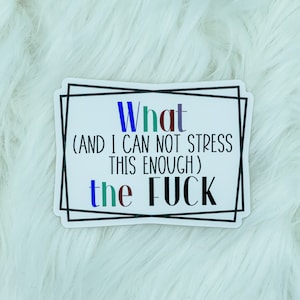 What the Actual F*ck Sticker