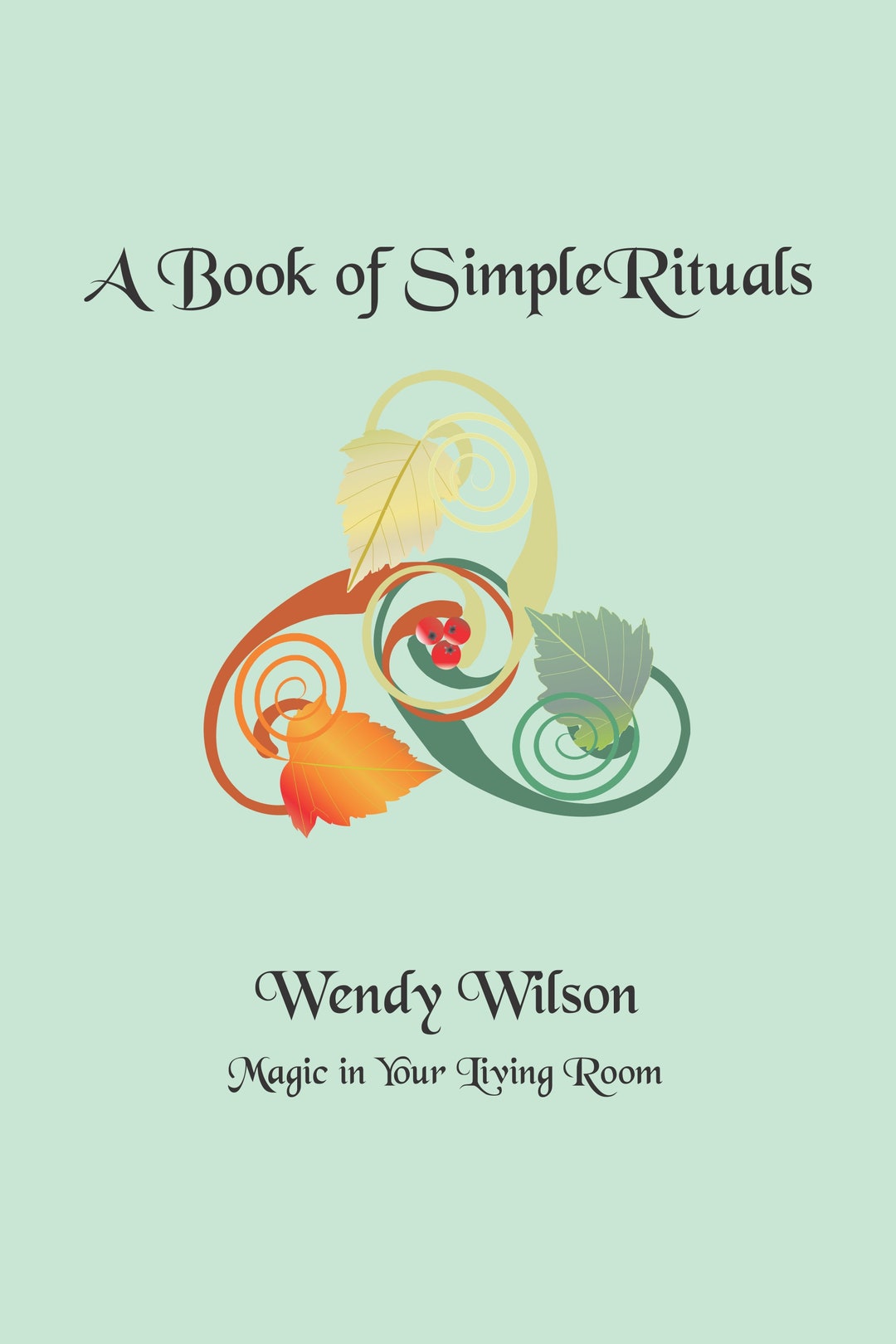 Book of Simple Rituals – Wiccan or Pagan Holiday Rituals, Print Version ...