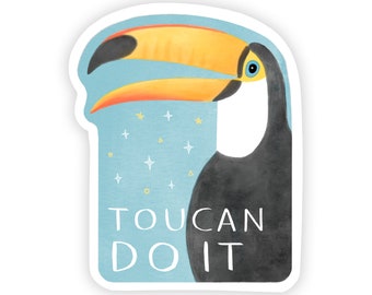 Toucan Do It Sticker (laptop sticker - vinyl sticker - you can do it - inspiration sticker - gift under 5 - motivation - encouragement gift)