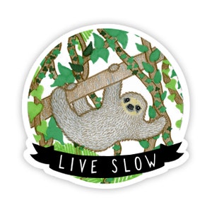 Sloth Sticker (sloth stickers for water bottles - live slow - sloth gift - slow life - slow living - vinyl sticker - laptop sticker)