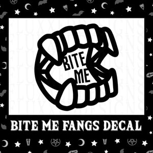 May include: Black and white illustration of a pair of fangs with the text "Bite Me" inside. The image is a decal for a Halloween or gothic themed project.
