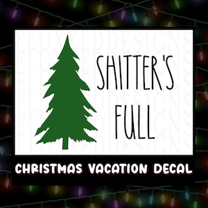 Christmas Vacation, Sh*tters Full with Tree, Rae Dunn Inspired Vinyl Decal Sticker