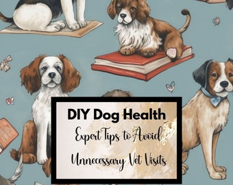 Dog Care Ebook: 20 Tips to Avoid Vet Visits (Digital Download)