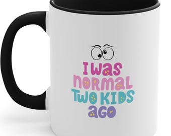 Lustige Mama Tasse, ich war vor zwei Kindern normal, Humor Kaffeetasse, Muttertagsgeschenk
