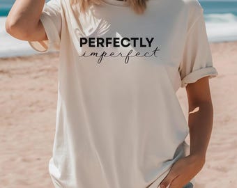 Camiseta Perfectamente Imperfecta: Vibras Positivas, Ropa de Empoderamiento