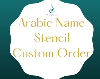 Custom Arabic Name Stencil-Arabic calligraphy-Personalized Arabic Name-Custom Order- Stencil-Decal