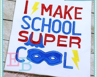 I Make School Super Cool Embroidery Design, INSTANT DOWNLOAD, Multiple Sizes & Formats Machine Embroidery Digital File Back to School Saying