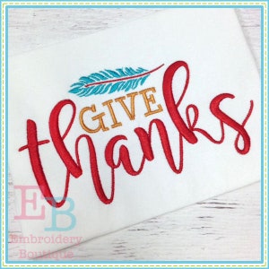 Give Thanks Embroidery Design, INSTANT DOWNLOAD, Multiple Sizes & Formats, Machine Applique Digital File, Thanksgiving Saying Words