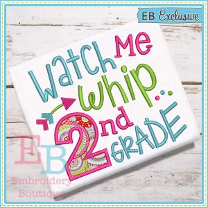 Watch Me Whip 2nd Grade Applique, INSTANT DOWNLOAD, Multiple Sizes & Formats, Machine Embroidery File, Second Grade School Saying