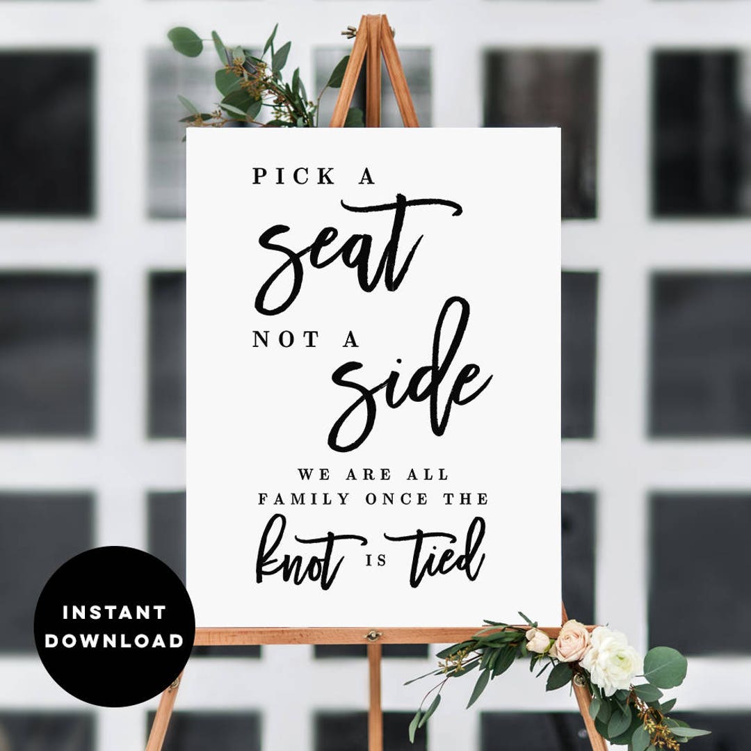 3 Sizes Pick a Seat Not A Side Wedding Sign - Printable Instant Download -  Lovely Calligraphy #LCC