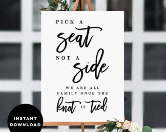 3 Sizes Pick a Seat Not A Side Wedding Sign - Choose A Seat Wedding Sign - Printable Instant Download - Brushed Calligraphy #BCC