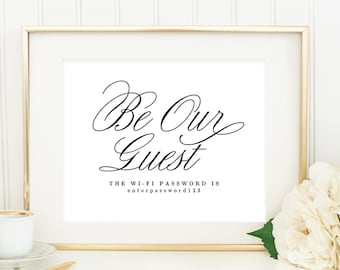 Printable "Be Our Guest" Sign with Editable Text Area - Wifi Password Sign - in 8x10 and 5x7 inches - Elegant Script #ELC