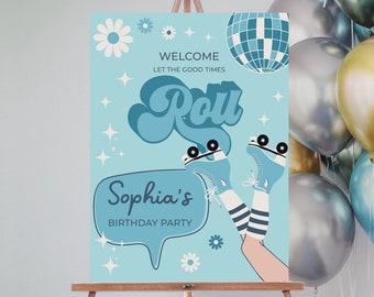 May include: A light blue birthday party sign on a wooden easel. The sign features the text "Welcome Let the Good Times Roll" and "Sophia's Birthday Party" with roller skates and disco ball graphics. Balloons in shades of blue, silver, and gold are in the background.
