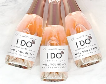 Bridesmaid Proposal Mini Champagne Labels - Will You Be My Bridesmaid - Printable Labels - Maid of Honor - I Can't Say I Do Without You