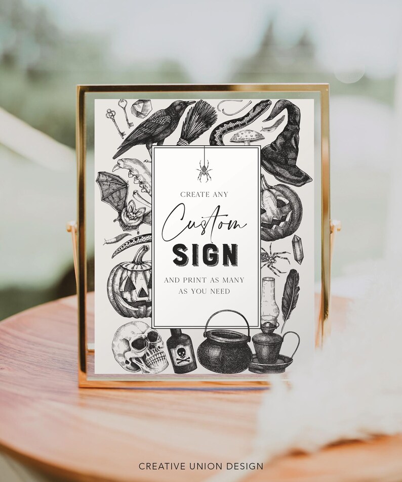 May include: A framed sign with a gold border, featuring black and white illustrations of Halloween-themed objects. The sign includes a raven, witch's hat, pumpkins, and a skull. Text on the sign reads "Create Any Custom Sign and Print as Many as You Need."