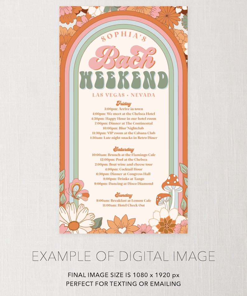 May include: A retro-style invitation for a bachelorette weekend in Las Vegas, Nevada. The invitation features a rainbow arch with flowers and mushrooms, and the text "Sophia's Bach Weekend" in a colorful, retro font. The itinerary includes activities like pool parties, cocktail hours, and dancing.