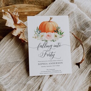 May include: A white invitation card with a watercolor illustration of a pumpkin with flowers. The text on the card reads "falling into forty" and includes details for a birthday dinner in honor of Sophia Anderson.