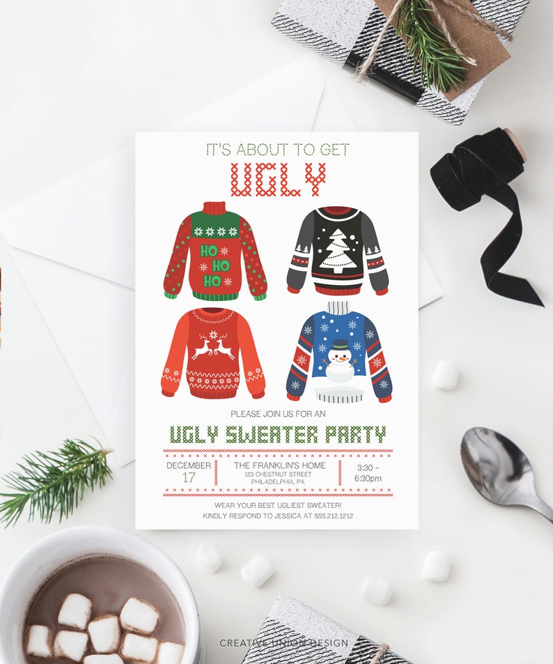 May include: A white invitation card with the text "IT'S ABOUT TO GET UGLY" and four illustrations of ugly sweaters. The card is for an ugly sweater party on December 17th at The Franklin's Home in Philadelphia.