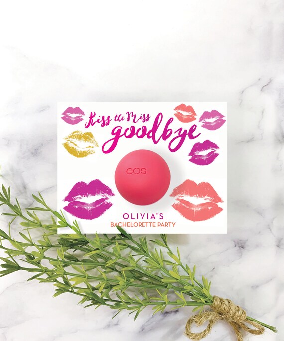 Kiss The Miss Goodbye - EOS Lip Balm Bachelorette Party Favors - Bridal ...