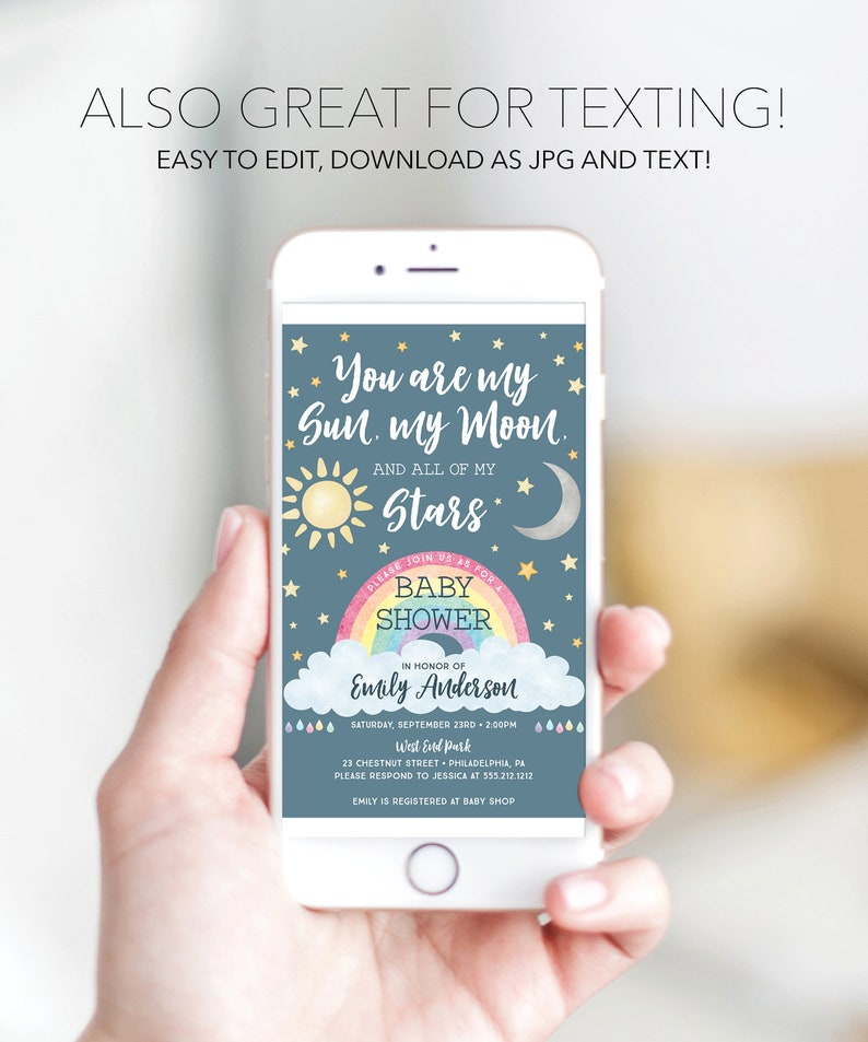May include: A blue and white baby shower invitation with a rainbow, stars, a sun, and a moon. The text reads "You are my Sun. My Moon. And all of my Stars. Please join us as we celebrate for a Baby Shower in honor of Emily Anderson. Saturday, September 23rd, 2:00PM. West End Park, 23 Chestnut Street, Philadelphia, PA. Please respond to Jessica at 555.212.1212. Emily is registered at Baby Shop."