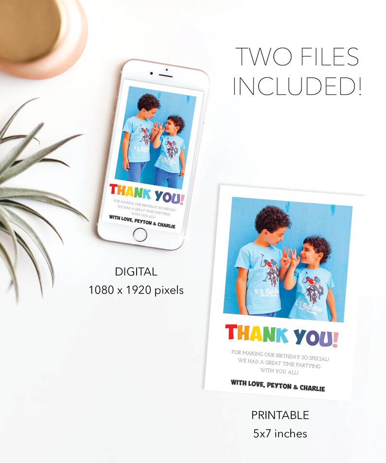May include: A digital and printable thank you card with a photo of two children. The card features the text "THANK YOU!" in rainbow colors, along with additional text. The digital file is 1080 x 1920 pixels, and the printable card is 5x7 inches.