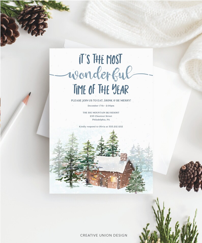 May include: A winter-themed invitation card with a watercolor illustration of a cabin in the woods. The text reads "It's the most wonderful time of the year."  Please join us to eat, drink & be merry! December 17th - 2:00pm. The Big Mountain Ski Resort, 235 Chestnut Street, Philadelphia, PA. Kindly respond to Olivia at 555.212.1212. Creative Union Design.