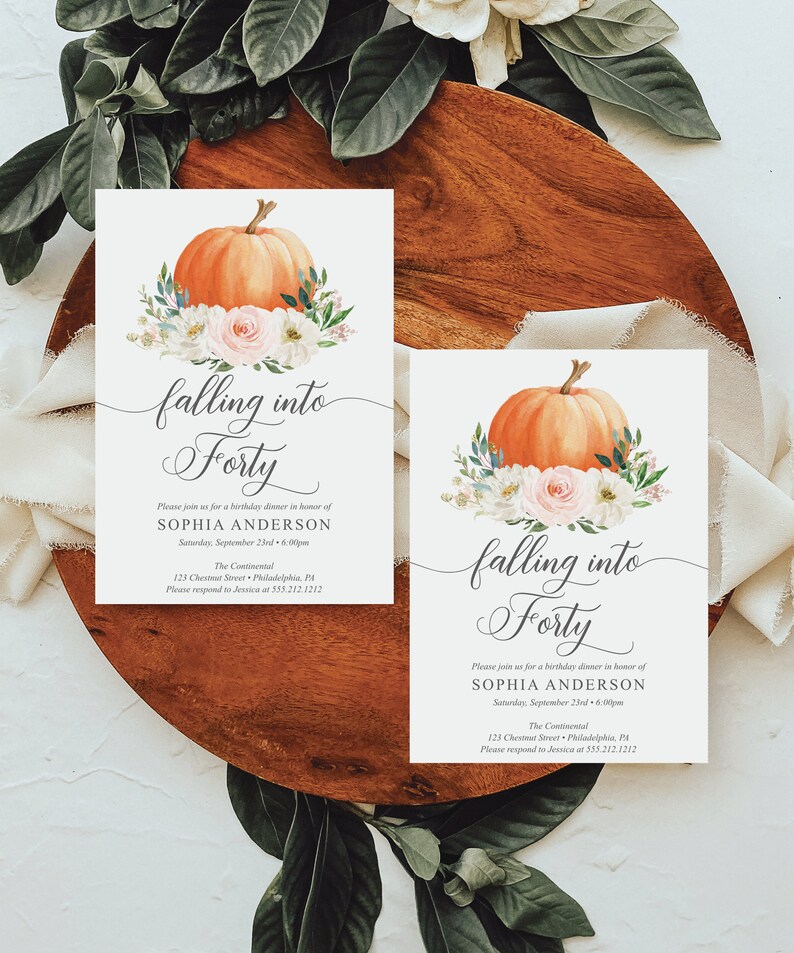 May include: A fall-themed birthday party invitation with a watercolor pumpkin and floral design. The text reads "falling into forty" and includes the name Sophia Anderson, the date, time, and location of the event.