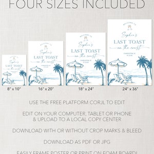 May include: Four printable signs for a last toast party on the coast. The signs feature a beach scene with palm trees, deckchairs, and an umbrella. The text on the signs reads "Welcome to Sophin's Last Toast on the Coast". The signs are available in four sizes: 8x10 inches, 16x20 inches, 18x24 inches, and 24x36 inches.