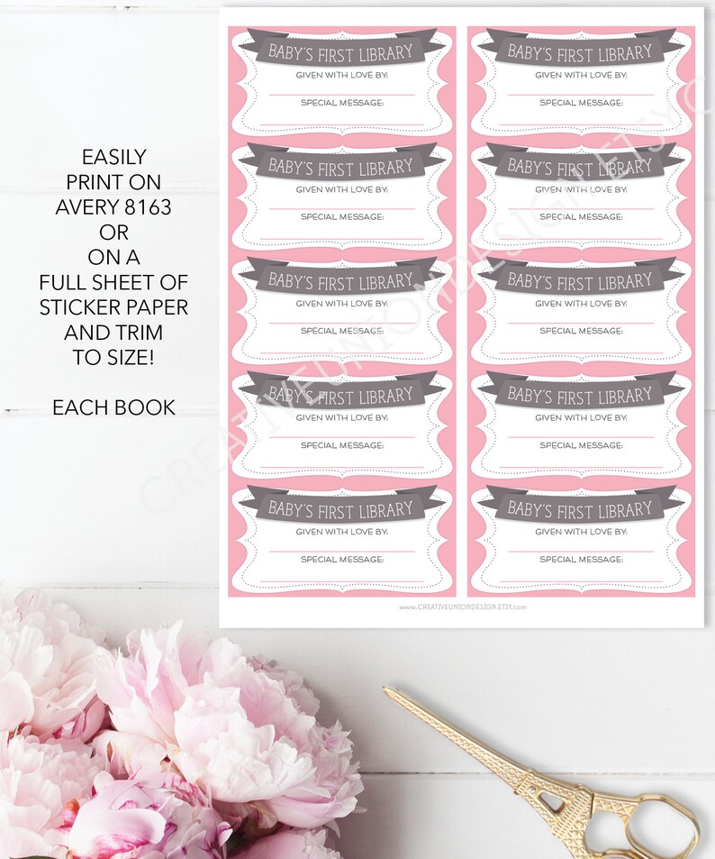 May include: Printable pink and gray baby's first library book labels. Each label has a space to write "Given with love by" and a special message. The text "Easily print on Avery 8163 or on a full sheet of sticker paper and trim to size! Each book" is printed on the left side of the image.