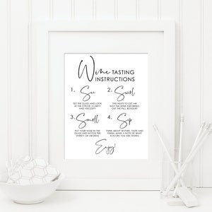 May include: Black and white printable wine tasting instructions poster with the text "Wine Tasting Instructions" and steps to follow: "See", "Swish", "Smell", "Sip", and "Enjoy!"