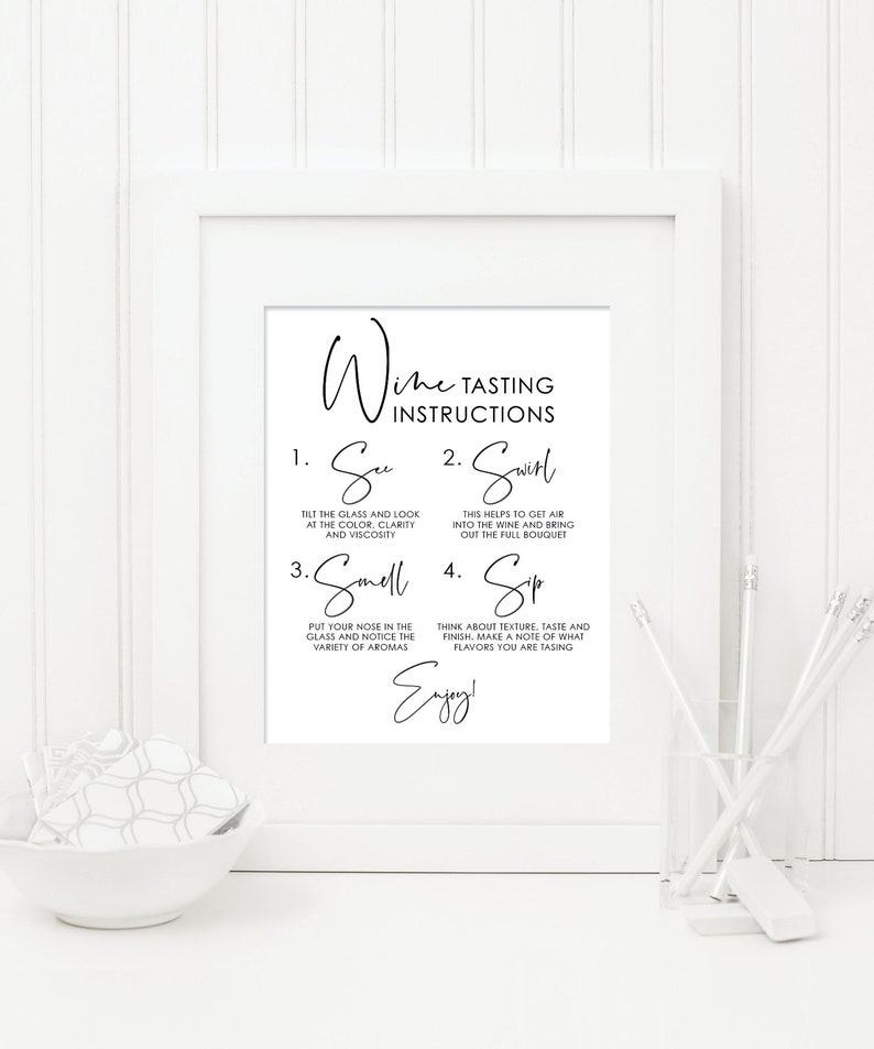 May include: Black and white printable wine tasting instructions poster with the text "Wine Tasting Instructions" and steps to follow: "See", "Swish", "Smell", "Sip", and "Enjoy!"
