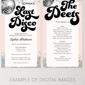 May include: A pink and white invitation with glitter accents for a bachelorette party weekend. The invitation says "Sophia's Last Disco" and includes the text "Please join us for a bachelorette weekend honoring Sophia Anderson." The invitation also includes the dates June 23-26 and the location Palm Springs, CA. The invitation also includes a list of activities for the weekend.