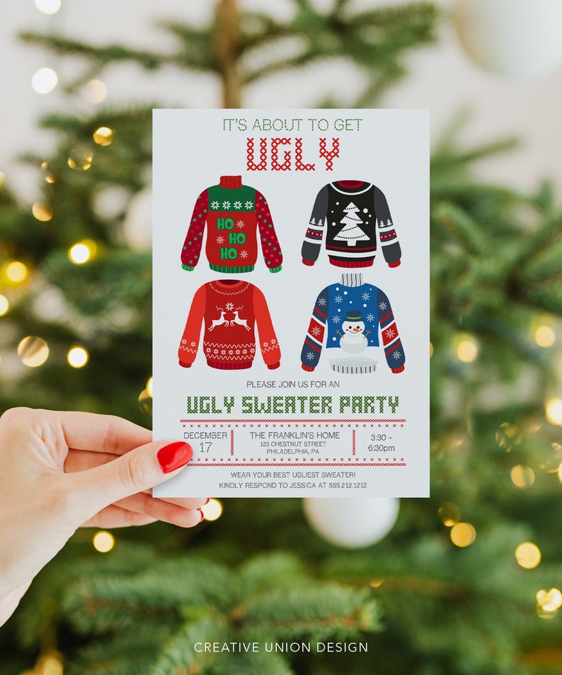 May include: An invitation for an ugly sweater party. The card features four different sweater designs: a red sweater with green accents, a black sweater with a Christmas tree, a red sweater with a reindeer, and a blue sweater with a snowman. The text reads "It's about to get UGLY."