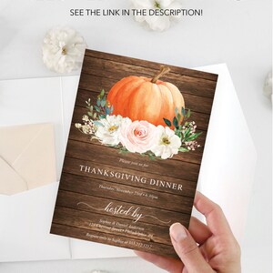 May include: Thanksgiving dinner invitation with a watercolor pumpkin and floral design on a rustic wood background. The invitation includes the text "Thanksgiving Dinner" and "hosted by" with event details and contact information.