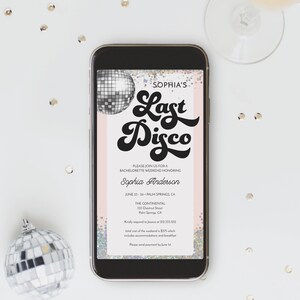 May include: A digital invitation for a bachelorette weekend honoring Sophia Anderson. The invitation features a pink and silver background with a disco ball and the text "Sophia's Last Disco". The invitation includes the date, location, and contact information for RSVP.