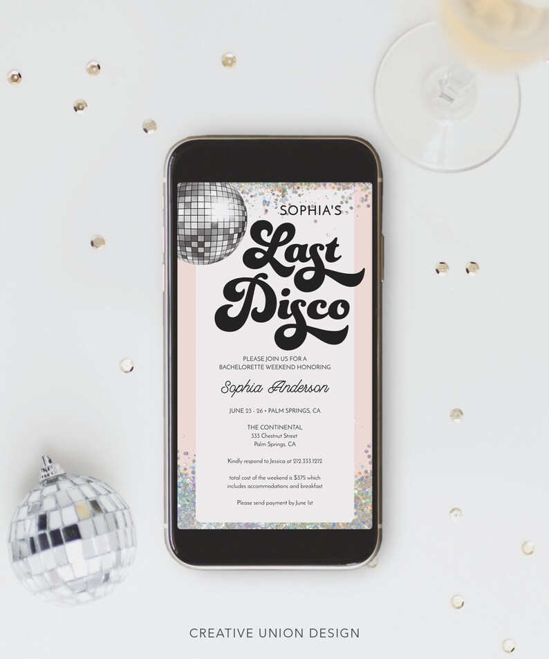 May include: A digital invitation for a bachelorette weekend honoring Sophia Anderson. The invitation features a pink and silver background with a disco ball and the text "Sophia's Last Disco". The invitation includes the date, location, and contact information for RSVP.