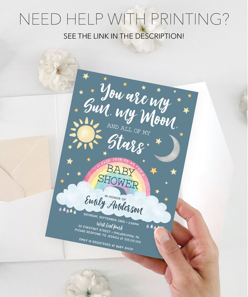 May include: A blue baby shower invitation with a rainbow, stars, a sun, and a moon. The text reads "You are my Sun. my Moon. And all of my Stars."  "Please join us as for a Baby Shower in honor of Emily Anderson. Saturday, September 23rd, 2:00pm. West End Park, 23 Chestnut Street, Philadelphia, PA. Please respond to Jessica at 555.212.1212. Emily is registered at Baby Shop."