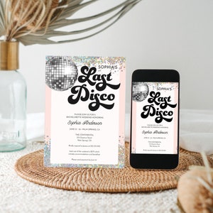May include: A pink and silver invitation with a disco ball graphic and the text "Sophia's Last Disco" for a bachelorette weekend honoring Sophia Anderson. The invitation includes the date, location, and contact information.