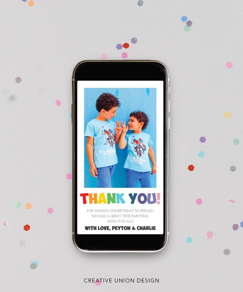 May include: A smartphone displays a birthday thank you card. The card features two children in matching blue shirts with a graphic. The text "THANK YOU!" is in rainbow colors, with additional text below. The card is on a white background with colorful confetti.