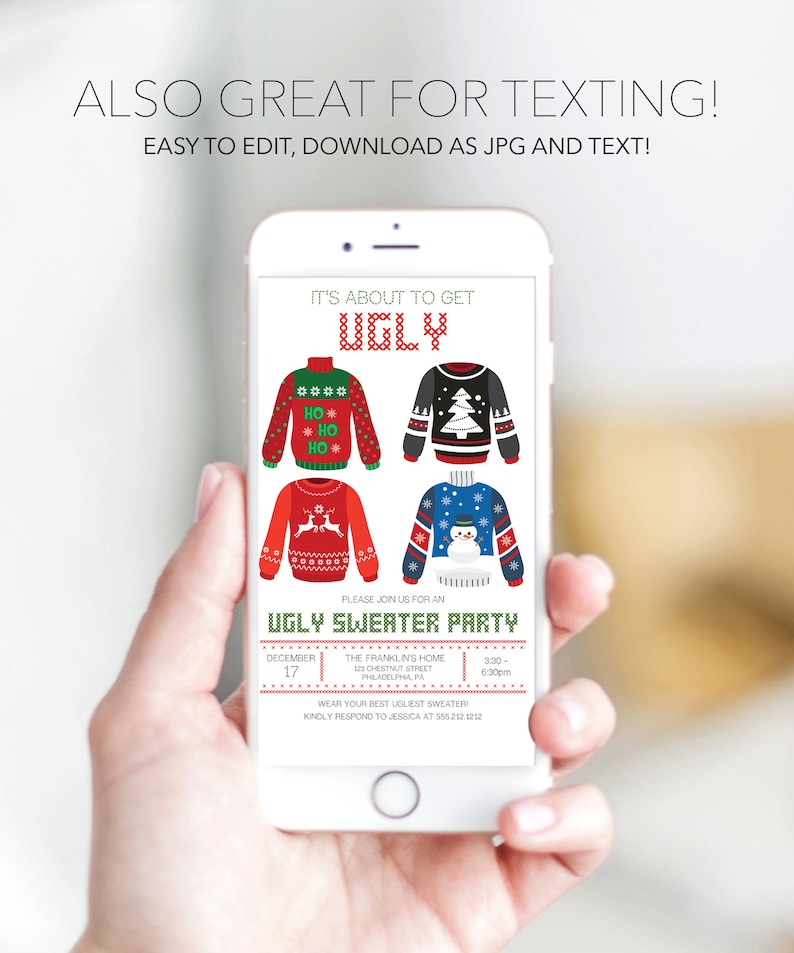 May include: A smartphone displays an invitation for an Ugly Sweater Party. The invitation features four colorful sweater designs, with text that reads "It's About to Get Ugly." The date, time, and location are also included.