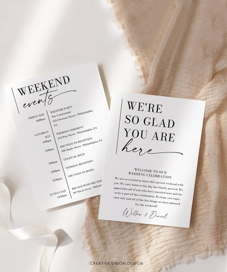 May include: A black and white wedding weekend event schedule with the text "Weekend Events" at the top. The schedule lists the events for Friday, Saturday, and Sunday, including a welcome party, wedding ceremony, cocktail hour, wedding reception, and brunch with the new. The schedule also includes the times and locations of each event. The text "We're so glad you are here" is written in a large font at the top of the second card. The text "Welcome to our Wedding Celebration" is written in a smaller font below the first text. The text "Willow & Daniel" is written in a cursive font at the bottom of the card.