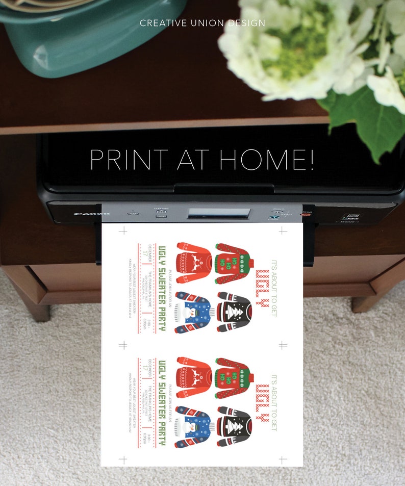 May include: A printer is printing invitations for an "Ugly Sweater Party." The invitations feature colorful sweater designs in red, green, blue, and black. The text "PRINT AT HOME!" is displayed above the printer.