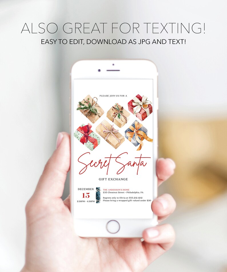 May include: A digital invitation displayed on a smartphone screen featuring watercolor illustrations of six wrapped gift boxes. The text reads: ALSO GREAT FOR TEXTING! EASY TO EDIT, DOWNLOAD AS JPG AND TEXT! PLEASE JOIN US FOR A Secret Santa GIFT EXCHANGE DECEMBER 15 2:30PM - 4:30PM THE ANDERSON'S HOME 235 Chestnut Street - Philadelphia, PA Regrets only to Olivia at 555.212.1212 Please bring a wrapped gift valued under $30.