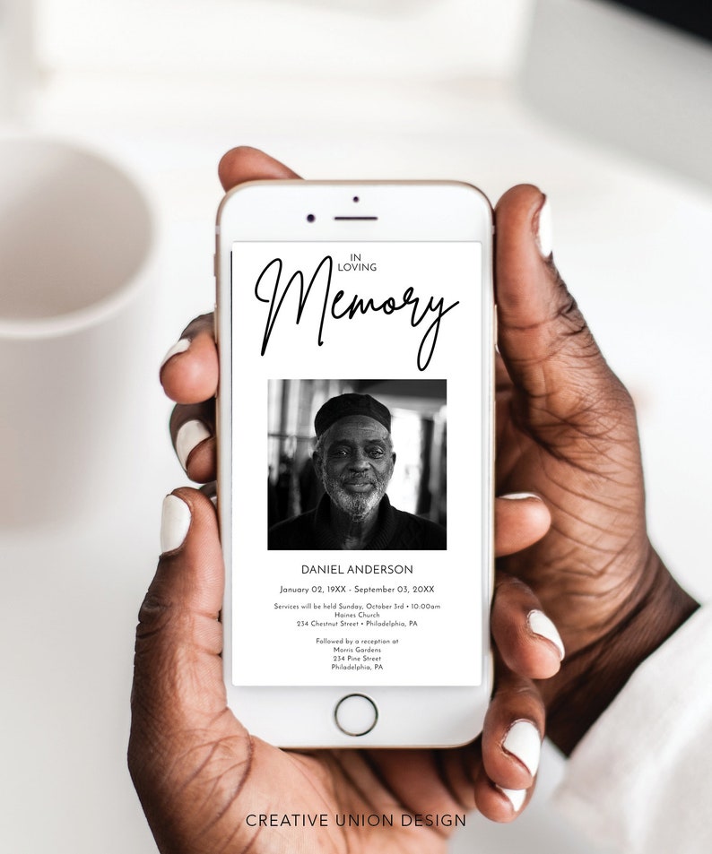 May include: A black and white photograph of a man on a smartphone screen. The text reads "In Loving Memory, Daniel Anderson, January 02, 19XX - September 03, 20XX. Services will be held Sunday, October 3rd 10:00am, Haines Church, 134 Chestnut Street, Philadelphia, PA. Followed by a reception at Maris Gardens, 234 Pine Street, Philadelphia, PA. Creative Union Design."