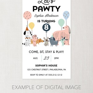 May include: A colorful invitation for a dog-themed birthday party. The invitation features a cartoon illustration of dogs with balloons and the text "Let's Pawty Sophia Anderson is turning 8. Come, sit, stay & play! Aug 23 2PM Sophia's House 123 Chestnut Street | Philadelphia, PA RSVP to Emily at 555.212.1212"