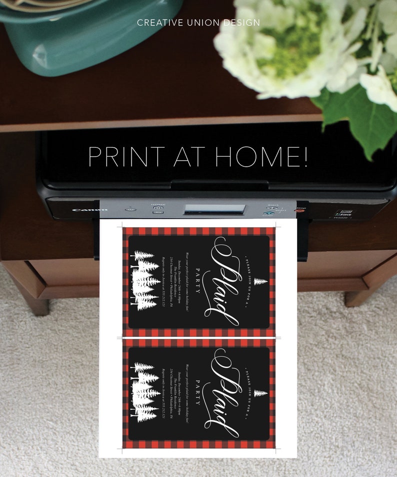 May include: A black and red plaid party invitation is printed from a Canon printer. The invitation features the text "Plaid Party" in a cursive font, with a white tree graphic and event details. The words "Print at Home!" are displayed.