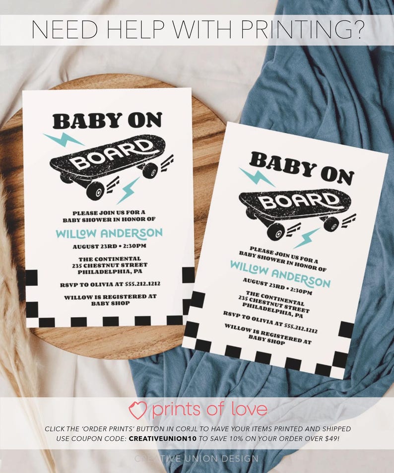 May include: A baby shower invitation with a black and white chequered background. The invitation features a blue and black skateboard with the text "Baby on Board". The invitation is for Willow Anderson and is scheduled for 2:30 PM on 23rd August at The Continental, 235 Chestnut Street, Philadelphia, PA. RSVP to Olivia at 555 212 1212. Willow is registered at Baby Shop.
