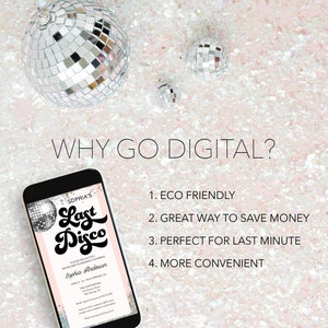 May include: A digital invitation for a bachelorette party with a disco ball theme. The invitation is on a smartphone screen and says "Sophia's Last Disco". The text on the invitation says "Please join us for a bachelorette weekend honoring Sophia Anderson, June 13-14, The Continental, Palm Springs, CA."