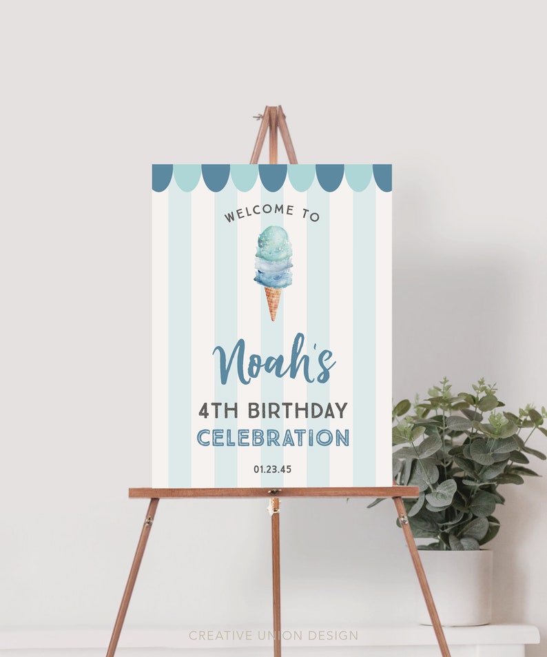 May include: Welcome to Noah's 4th Birthday Celebration sign with a blue and white striped background and a watercolor illustration of an ice cream cone. The sign is on an easel.